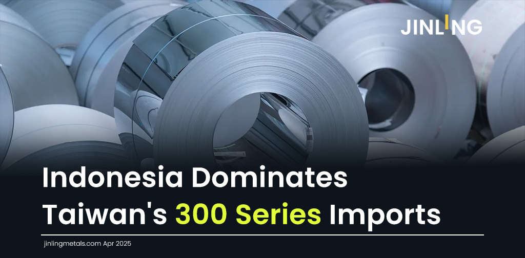 Stainless Insights in China | Indonesia Dominates Taiwan’s March Imports of 300 Series